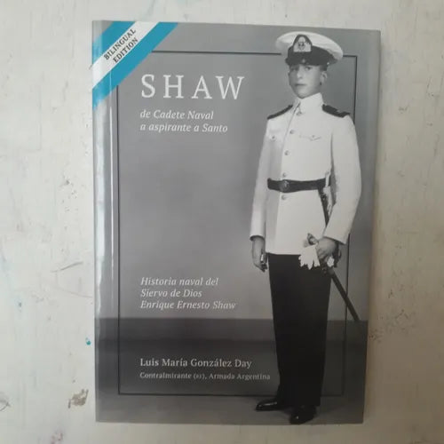 Libro usado en venta: Shaw de Cadete Naval a aspirante a Santo de Luis Maria Gonzalez Day; Instituto de publicaciones navales impreso en 20171.1
