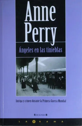 Libro usado en venta: ?ngeles en las tinieblas de Anne Perry; editorial Ediciones B impreso en 2006 realizamos envios a todo el mundo.1