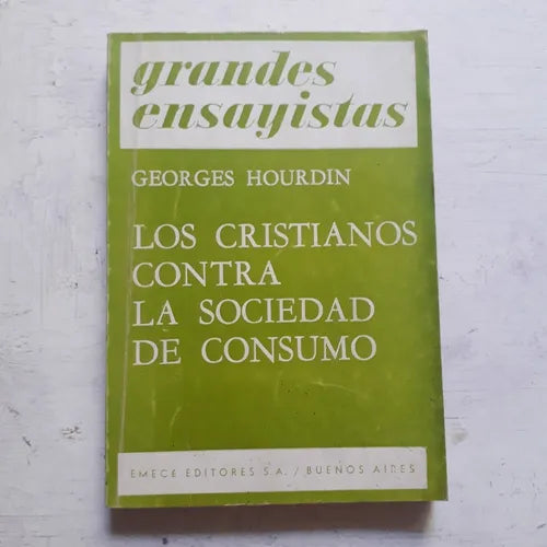 Libro usado en venta: Los cristianos contra la sociedad de consumo de Georges Hourdin; editorial Emece impreso en 1971 envios a todo el mundo.1