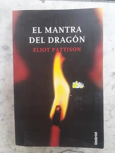 Libro usado en venta: El mantra del dragon de Eliot Pattison; editorial Umbriel impreso en 2001 realizamos envios a todo el mundo.1