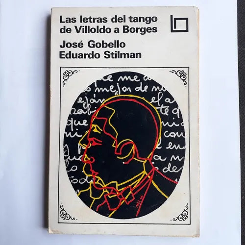 Libro usado en venta: Las letras del tango de Villoldo a Borges de Jose Gobello - Eduardo Stilman; editorial Brujula impreso en 1966.1