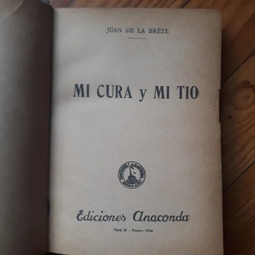 Libro usado en venta: Mi cura y mi tio de Juan de la Brete; editorial Anaconda impreso en 1937 realizamos envios a todo el mundo.1