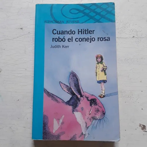 Libro usado en venta: Cuando Hitler robo el conejo rosa de Judith Kerr; editorial Alfaguara impreso en 2014 realizamos envios a todo el mundo.1
