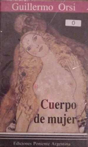 Libro usado en venta: Cuerpo de mujer de Guillermo Orsi; editorial Poniente Argentina impreso en 1983 realizamos envios a todo el mundo.1