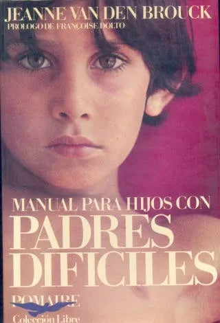 Libro usado en venta: Manual para hijos con padres dificiles de Jeanne Van Den Brouck; editorial Pomaire impreso en 1980 envios a todo el mundo.1