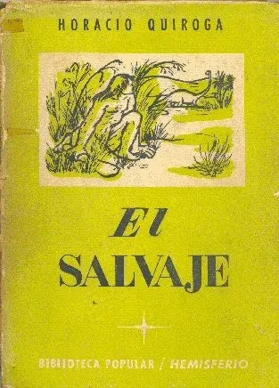 Libro usado en venta: El salvaje y otros cuentos de Horacio Quiroga; editorial Hemisferio impreso en 1953 realizamos envios a todo el mundo.1