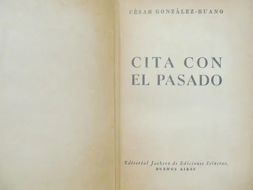 Libro usado en venta: Cita con el pasado (Tapa roja) de Cesar Gonzalez Ruano; editorial Jackson impreso en 1955 realizamos envios a todo el mundo.1