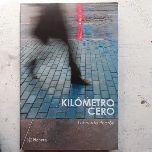 Libro usado en venta: Kilometro cero de Leonardo Padron; editorial Planeta impreso en 2016 realizamos envios a todo el mundo.1
