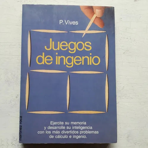 Libro usado en venta: Juegos de ingenio de P. Vives; editorial Martinez Roca impreso en 1985 realizamos envios a todo el mundo.1
