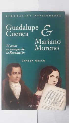 Libro usado en venta: Guadalupe Cuenca & Mariano Moreno - El amor en tiempos de la Revolucion de Vanesa Greco; editorial Planeta impreso en 1999.1
