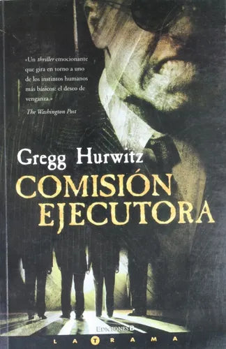 Libro usado en venta: Comision ejecutora de Gregg Hurwitz; editorial Ediciones B impreso en 2005 realizamos envios a todo el mundo.1