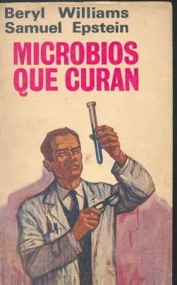 Libro usado en venta: Microbios que curan (La historia de los antibioticos) de Williams - Samuel Epstein; editorial Plaza & Janes impreso en 1967.1