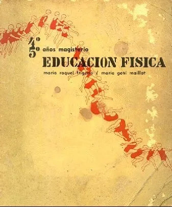Libro usado en venta: Educacion Fisica de Maria Raquel Frigerio - Maria Geni Maillot; impreso en 1968 realizamos envios a todo el mundo.1