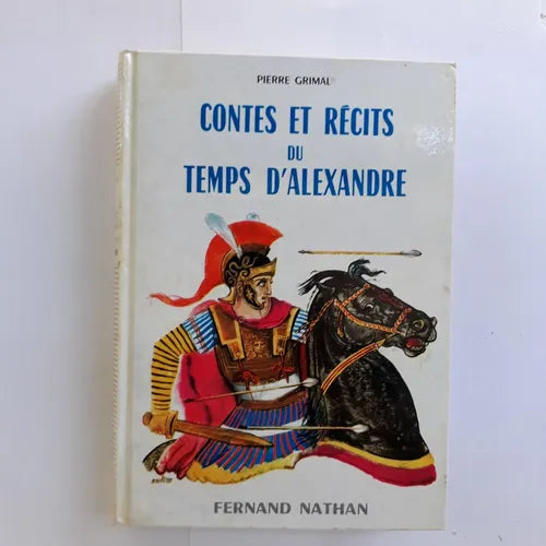 Libro usado en venta: Contes et recits du temps D'Alexandre de Pierre Grimal; editorial Fernand Nathan impreso en 1962 envios a todo el mundo.1