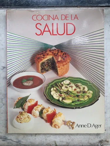 Libro usado en venta: Cocina de la salud de Anne D. Ager; editorial Edisan S. A. impreso en 1985 realizamos envios a todo el mundo.1