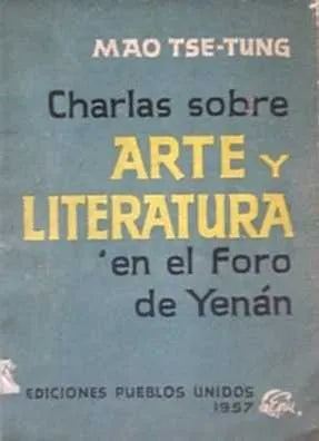 Libro usado en venta: Charlas sobre arte y literatura en el foro de Yenan de Mao Tse - Tung; editorial Pueblos Unidos impreso en 1957.1