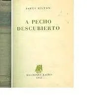 Libro usado en venta: A pecho descubierto de James Hilton; editorial Jose Janes impreso en 1945 realizamos envios a todo el mundo.1