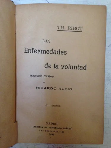 Libro usado en venta: Enfermedades de la voluntad de TH. Ribout; editorial Libreria de Victoriano Suarez impreso en 1899 envios a todo el mundo.1