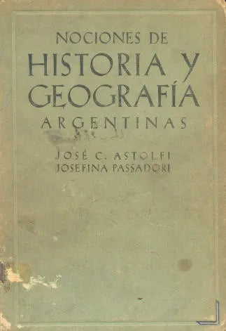 Libro usado en venta: Nociones de historia y geografia argentinas de Jose C. Astolfi - J. Passadori; editorial Kapelusz impreso en 1951.1