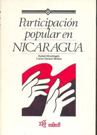 Libro usado en venta: Participacion popular en Nicaragua de Rafael Mondragon - Carlos Decker Molina; editorial Alai impreso en 1986.1