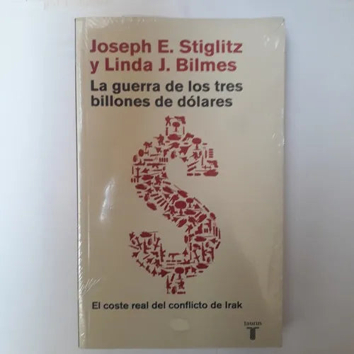 Libro usado en venta: La guerra de los tres billones de dolares de Joseph E. Stiglitz - Linda J. Bilmes; editorial Taurus envios a todo el mundo.1