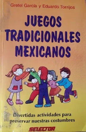 Libro usado en venta: Juegos tradicionales mexicanos de Gretel Garcia - Eduardo Torrijos; editorial Selector impreso en 1999 envios a todo el mundo.1