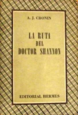 Libro usado en venta: La ruta del doctor Shannon de Archibal J. Cronin; editorial Hermes impreso en 1949 realizamos envios a todo el mundo.1
