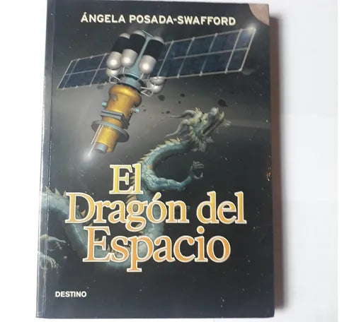 Libro usado en venta: El dragon del espacio (Contiene CD) de Angela Posada-Swafford; editorial Destino impreso en 2007 envios a todo el mundo.1