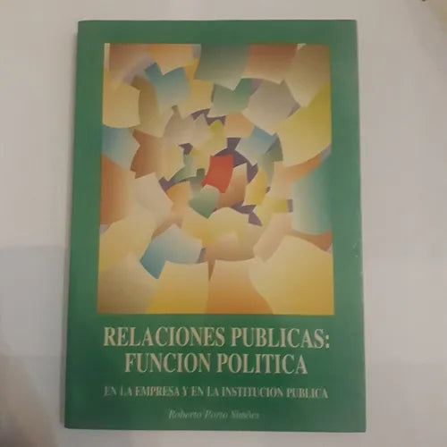 Libro usado en venta: Relaciones publicas: Funcion politica de Roberto Porto Simoes; editorial Ediciones del Autor impreso en 1993.1