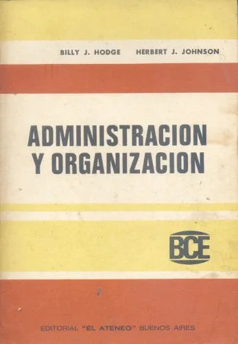 Libro usado en venta: Administracion y organizacion de Billy J Hodge - Herbert J Johnson; editorial El Ateneo impreso en 1976 envios a todo el mundo.1