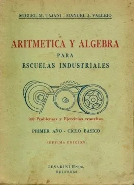 Libro usado en venta: Aritmetica y algebra de Miguel M. Tajani - Manuel J. Vallejo; editorial Cesarini Hnos impreso en 1957 envios a todo el mundo.1