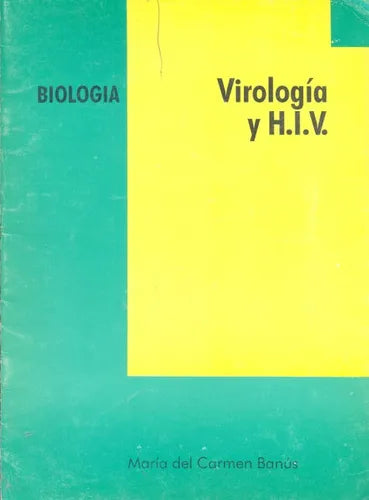 Libro usado en venta: Virologia y H.I.V. de Maria del Carmen Banus; editorial Grafica Yanel impreso en 1999 realizamos envios a todo el mundo.1