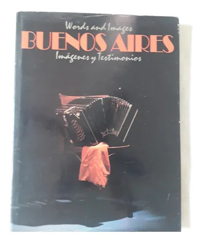 Libro usado en venta: Buenos Aires, Imagenes y testimonios de Words and Images; editorial Manzi SA impreso en 1990 realizamos envios a todo el mundo.1