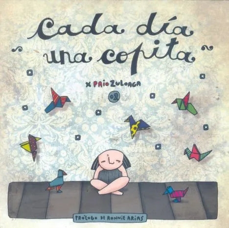 Libro usado en venta: Cada dia una copita de Paio Zuloaga; editorial Mandale impreso en 2013 realizamos envios a todo el mundo.1