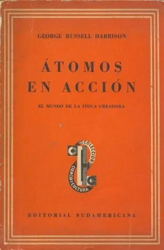 Libro usado en venta: Atomos en accion de George Russell Harrison; editorial Sudamericana impreso en 1946 realizamos envios a todo el mundo.1