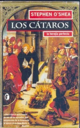 Libro usado en venta: Los cataros: La herejia perfecta de Stephen O'Shea; editorial Ediciones B impreso en 2005 realizamos envios a todo el mundo.1
