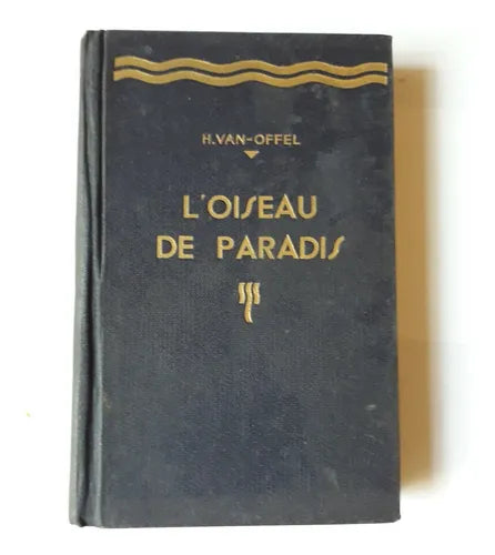 Libro usado en venta: L'oiseau de paradis de H. Van-Offel; editorial Albin Michel realizamos envios a todo el mundo.1