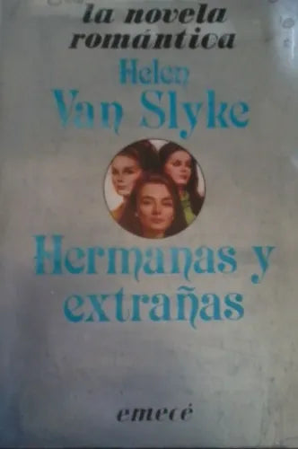 Libro usado en venta: Hermanas y extra?as de Helen Van Slyke; editorial Emece impreso en 1987 realizamos envios a todo el mundo.1