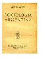 Libro usado en venta: Sociologia argentina de Jose Ingenieros; editorial Tor impreso en 1956 realizamos envios a todo el mundo.1
