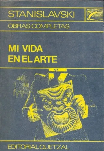 Libro usado en venta: Mi vida en el arte de Constantin Stanislavski; editorial Quetzal impreso en 1988 realizamos envios a todo el mundo.1