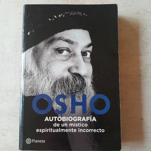 Libro usado en venta: Autobiografia de un mistico espiritualmente incorrecto de Bhagwan Shree Rajneesh (OSHO); editorial Planeta impreso en 2007.1