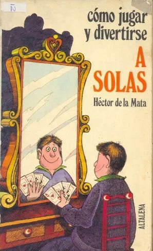 Libro usado en venta: Como jugar y divertirse a solas de Hector de la Mata; editorial Altalena impreso en 1980 realizamos envios a todo el mundo.1