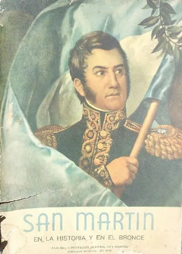 Libro usado en venta: San Martin en la historia y en el bronce; editorial Guillermo Kraft impreso en 1950 realizamos envios a todo el mundo.1