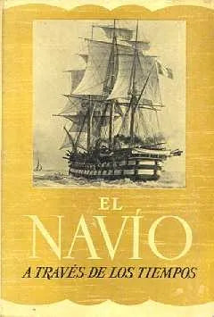 Libro usado en venta: El navio a traves de los tiempos de Albert Brenet; editorial Larousse realizamos envios a todo el mundo.1