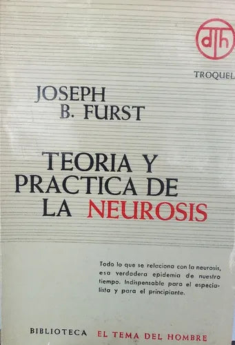 Libro usado en venta: Teoria y practica de la Neurosis de Joseph B. Furst; editorial Troquel impreso en 1966 realizamos envios a todo el mundo.1