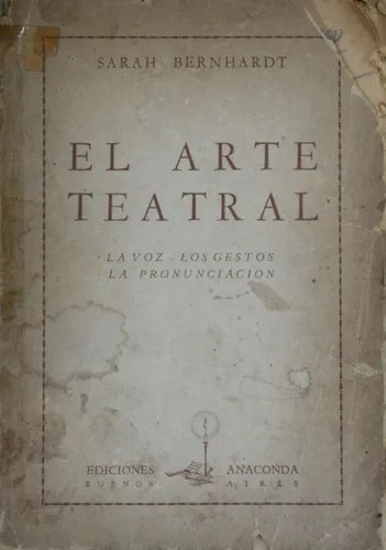 Libro usado en venta: El arte teatral de Sarah Bernhardt; editorial Anaconda impreso en 1950 realizamos envios a todo el mundo.1