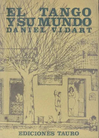 Libro usado en venta: El tango y su mundo de Daniel Vidart; editorial Tauro impreso en 1967 realizamos envios a todo el mundo.1