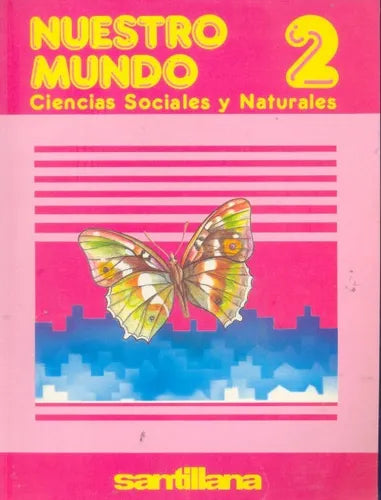 Libro usado en venta: Nuestro Mundo 2 Ciencias sociales y naturales de Pablo Marcelo Schmilovich; editorial Santillana impreso en 1992.1