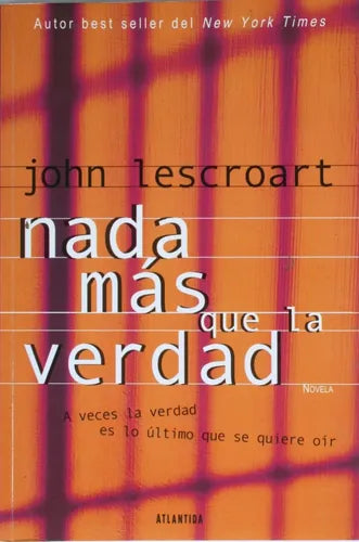 Libro usado en venta: Nada m?s que la verdad de John Lescroart; editorial Atlántida impreso en 2001 realizamos envios a todo el mundo.1