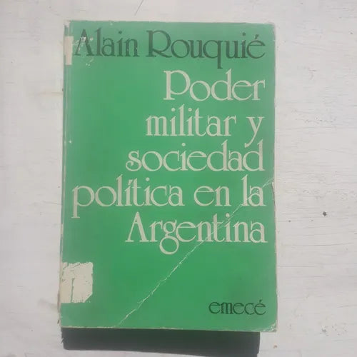 Libro usado en venta: Poder militar y sociedad politica en la Argentina (Solo tomo 1) de Alain Rouquie; editorial Emece impreso en 1981.1